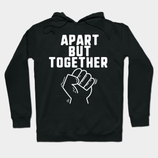 Apart but together Hoodie